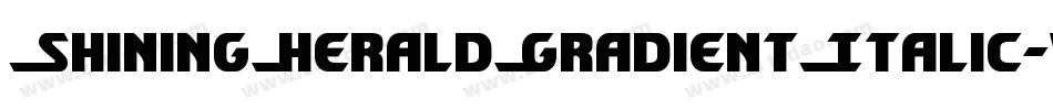 ShiningHeraldGradientItalic-vwgy字体转换
