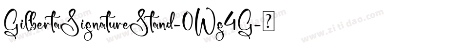 GilbertaSignatureStand-0Wg4G字体转换
