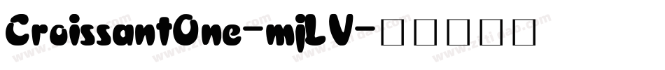 CroissantOne-mjLV字体转换