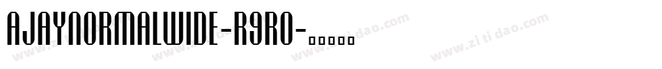 AjayNormalWide-r9RO字体转换