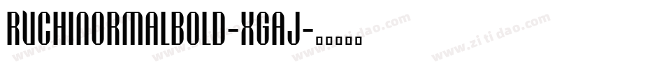RuchiNormalBold-xgaj字体转换