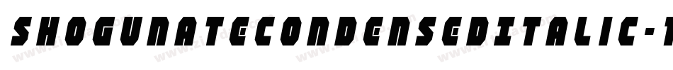 ShogunateCondensedItalic-1GPAZ字体转换