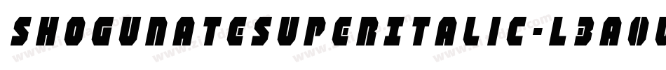 ShogunateSuperItalic-L3a0W字体转换