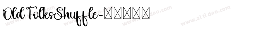 OldFolksShuffle字体转换