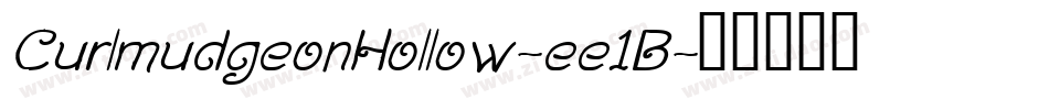 CurlmudgeonHollow-ee1B字体转换 CurlmudgeonHollow-ee1B字体转换
