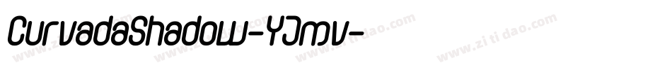 CurvadaShadow-YJmv字体转换
