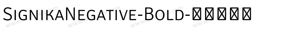 SignikaNegative-Bold字体转换