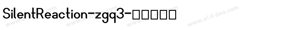 SilentReaction-zgq3字体转换