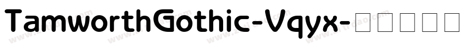 TamworthGothic-Vqyx字体转换