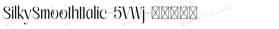 SilkySmoothItalic-5VWj字体转换