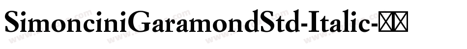 SimonciniGaramondStd-Italic字体转换