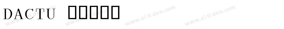 DACTU字体转换