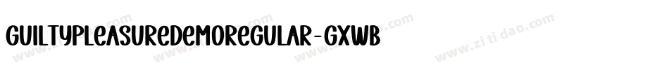 GuiltyPleasureDemoRegular-gxwBq字体转换