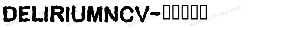 DELIRIUMNCV字体转换