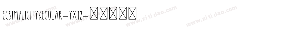 EcSimplicityRegular-Yx12字体转换