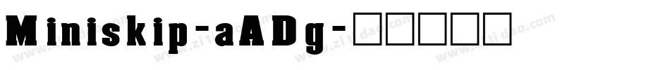 Miniskip-aADg字体转换