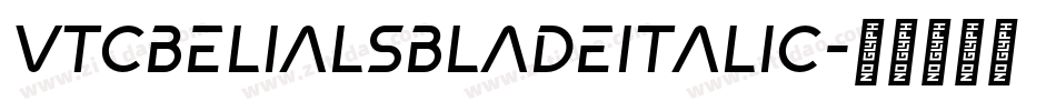 VTCBelialsBladeItalic字体转换