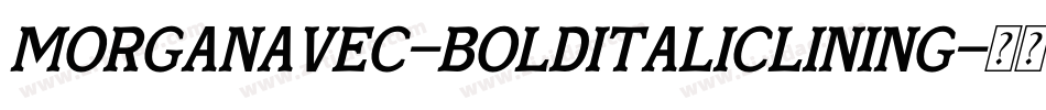 MorganAvec-BoldItalicLining字体转换