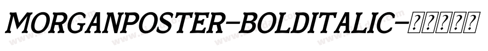 MorganPoster-BoldItalic字体转换