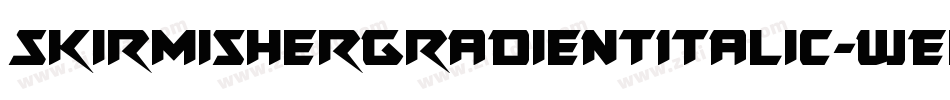 SkirmisherGradientItalic-WEeE字体转换 SkirmisherGradientItalic-WEeE字体转换