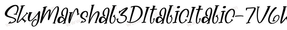 SkyMarshal3DItalicItalic-7V6K字体转换 SkyMarshal3DItalicItalic-7V6K字体转换