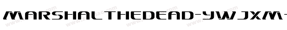 MarshalTheDead-ywjxM字体转换