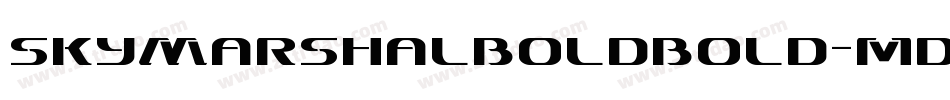 SkyMarshalBoldBold-mdPm字体转换 SkyMarshalBoldBold-mdPm字体转换
