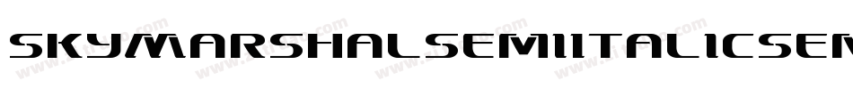 SkyMarshalSemiItalicSemiItalic-0ZdP字体转换 SkyMarshalSemiItalicSemiItalic-0ZdP字体转换