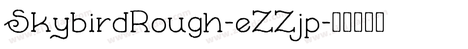 SkybirdRough-eZZjp字体转换
