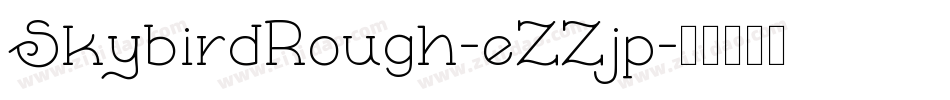 SkybirdRough-eZZjp字体转换
