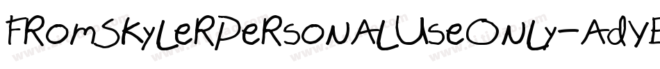 FromSkylerPersonalUseOnly-adYE字体转换