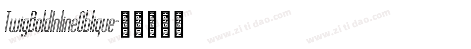 TwigBoldInlineOblique字体转换