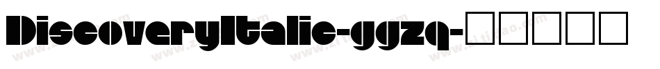 DiscoveryItalic-ggzq字体转换