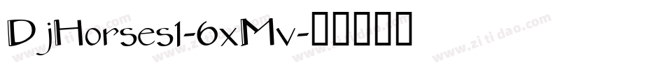 DjHorses1-6xMv字体转换