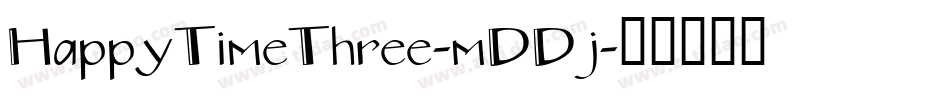 HappyTimeThree-mDDj字体转换