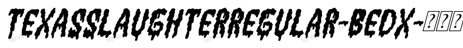 TexasSlaughterRegular-BeDx字体转换