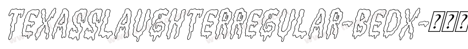 TexasSlaughterRegular-BeDx字体转换
