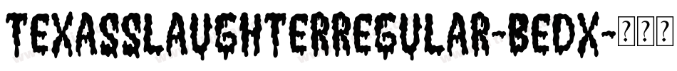 TexasSlaughterRegular-BeDx字体转换
