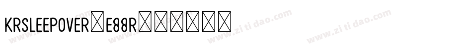 KrSleepOver-E88r字体转换