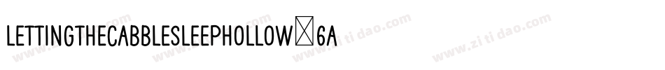 LettingTheCabbleSleepHollow-6AKY字体转换