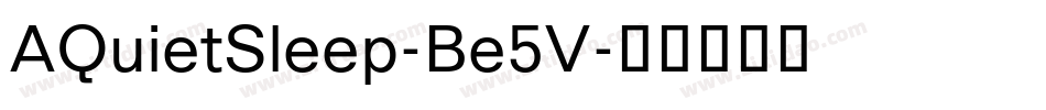 AQuietSleep-Be5V字体转换