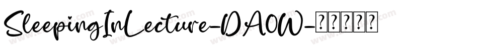 SleepingInLecture-DA0W字体转换 SleepingInLecture-DA0W字体转换