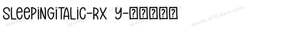 SleepingItalic-rX3y字体转换 SleepingItalic-rX3y字体转换