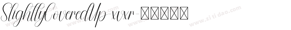SlightlyCoveredUp-xvxr字体转换 SlightlyCoveredUp-xvxr字体转换