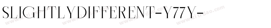 SlightlyDifferent-y77Y字体转换
