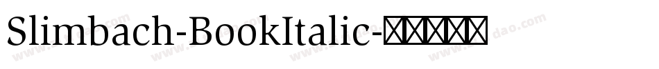 Slimbach-BookItalic字体转换