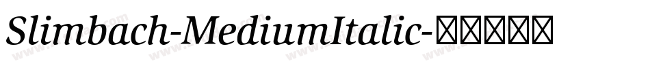 Slimbach-MediumItalic字体转换