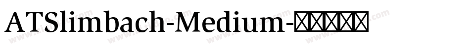 ATSlimbach-Medium字体转换