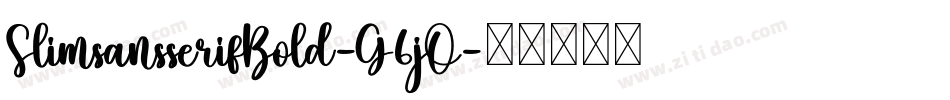 SlimsansserifBold-G6jO字体转换