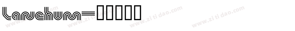 Lanehum字体转换